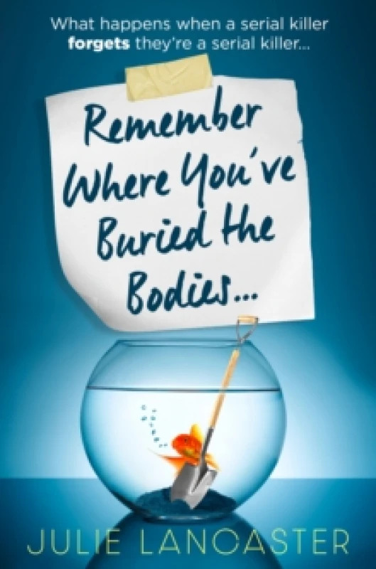 Image of Remember Where You've Buried the Bodies. Paperback. By Julie Lancaster Books