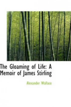 Image of The Gloaming of Life by Alexander Wallace Hardback