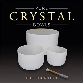 Image of Phil Thornton - Pure Crystal Bowls CD