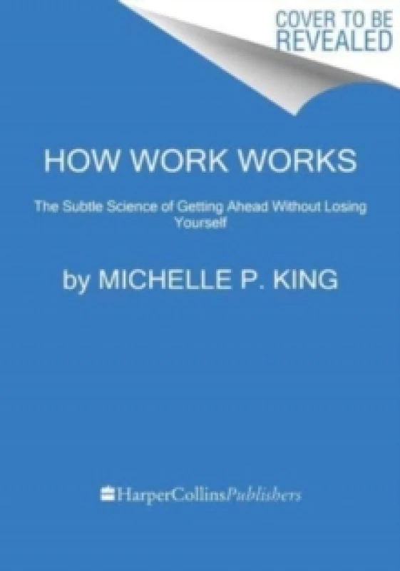 Image of How Work Works. Hardback. By Michelle P King Books
