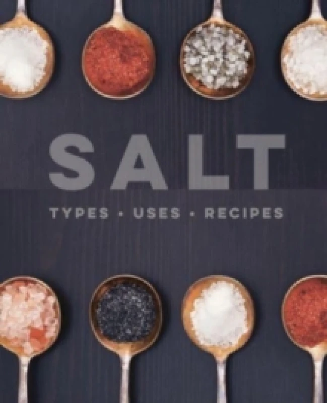 Image of Salt : Types Uses Recipes Hardback