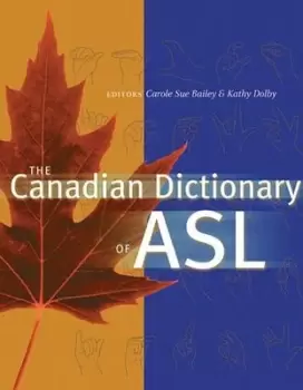 Image of The Canadian Dictionary of ASL by Carole Sue Bailey
