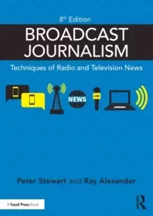 Image of Broadcast Journalism : Techniques of Radio and Television News