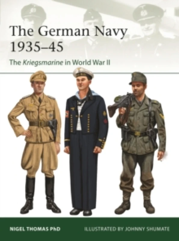 Image of The German Navy 193545 : The Kriegsmarine in World War II Paperback / softback