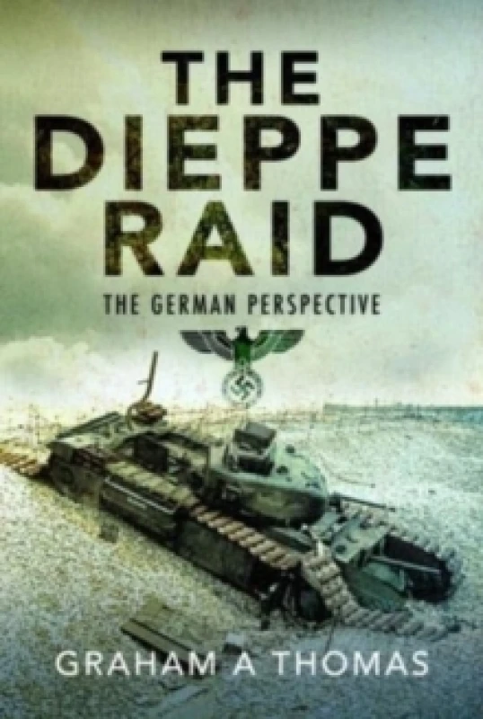 Image of The Dieppe Raid : The German Perspective Hardback