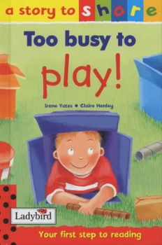 Image of Too Busy to Play by Irene Yates and Claire Henley Hardback
