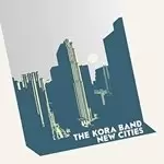 Image of Kora Band (The) - New Cities (Music CD)