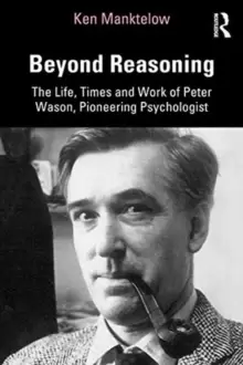 Image of Beyond Reasoning : The Life, Times and Work of Peter Wason, Pioneering Psychologist