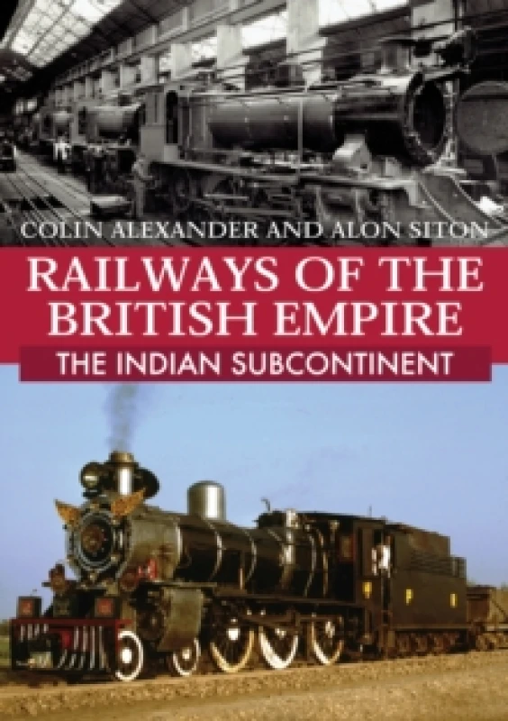 Image of Railways of the British Empire: The Indian Subcontinent Paperback / softback