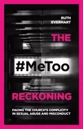 Image of metoo reckoning facing the churchs complicity in sexual abuse and misconduc