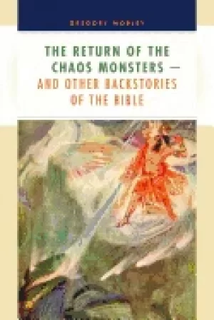 Image of return of the chaos monsters and other backstories of the bible