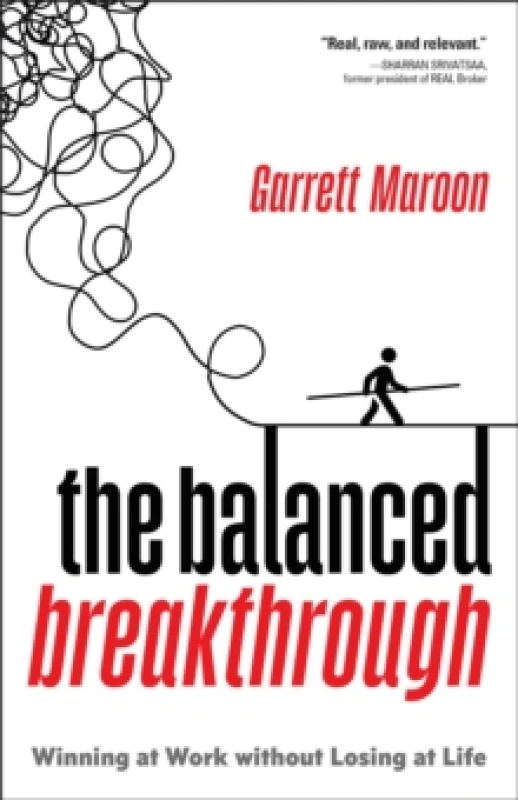 Image of The Balanced Breakthrough : Winning at Work Without Losing at Life Hardback