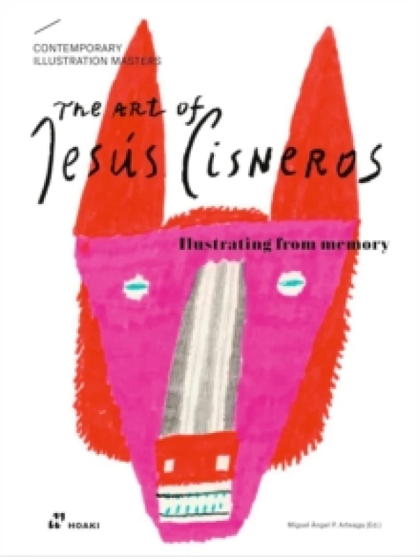 Image of The Art of Jesus Cisneros : Drawing from Memory (Contemporary Illustration Masters) Paperback / softback