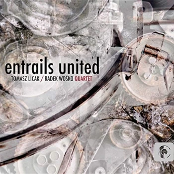 Image of Tomasz Licak/Radek Woko Quartet - Entrails United CD