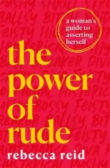 Image of The Power of Rude : A womans guide to asserting herself