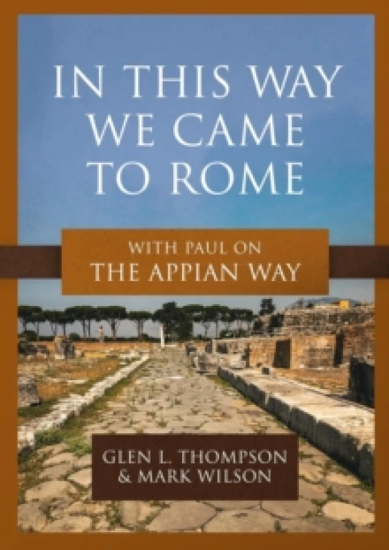 Image of In This Way We Came to Rome : With Paul on the Appian Way Paperback / softback