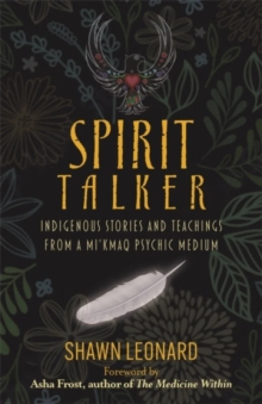 Image of Spirit Talker : Indigenous Stories and Teachings from a Mikmaq Psychic Medium Paperback / softback