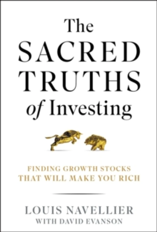 Image of The Sacred Truths of Investing : Finding Growth Stocks that Will Make You Rich Hardback