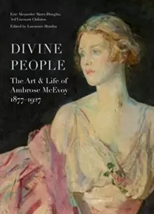 Image of Divine People: the Art and Life of Ambrose Mcevoy (1877-1927)