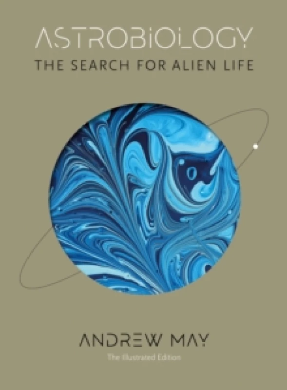 Image of Astrobiology : The Search for Alien Life: The Illustrated Edition Hardback