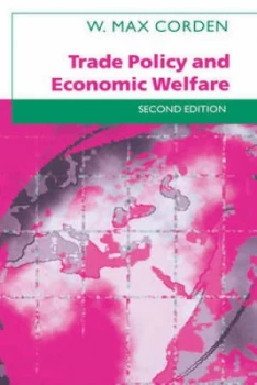 Image of Trade Policy and Economic Welfare. by W. Max Corden Paperback