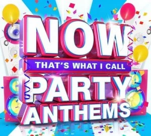 Image of Now Thats What I Call Party Anthems by Various Artists CD Album