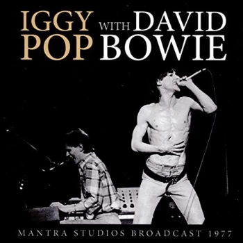 Image of Iggy Pop With David Bowie - Mantra Studios Broadcast 1977 CD