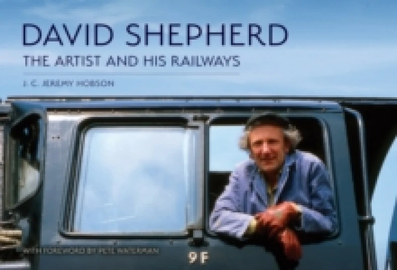 Image of David Shepherd: The Artist and His Railways Paperback / softback