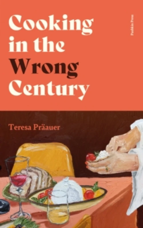 Image of Cooking in the Wrong Century Hardback