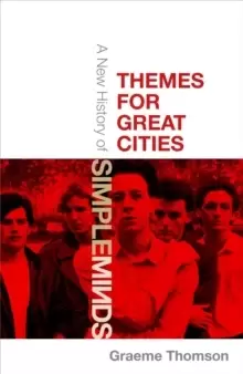 Image of Themes for Great Cities : A New History of Simple Minds
