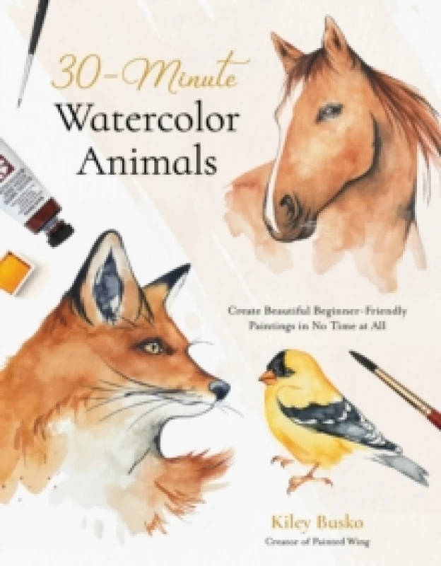 Image of 30-Minute Watercolor Animals : Create Beautiful Beginner-Friendly Paintings in No Time at All Paperback / softback