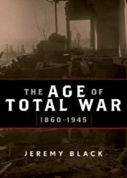 Image of The Age of Total War 1860-1945 by Jeremy Black Paperback