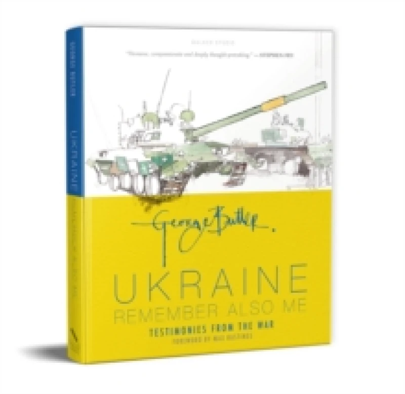 Image of Ukraine: Remember Also Me : Testimonies from the War Hardback