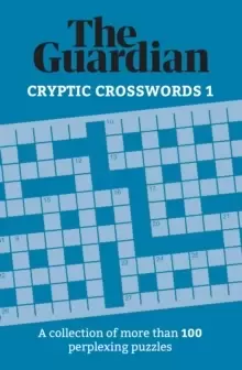 Image of The Guardian Cryptic Crosswords 1 : A collection of more than 100 perplexing puzzles