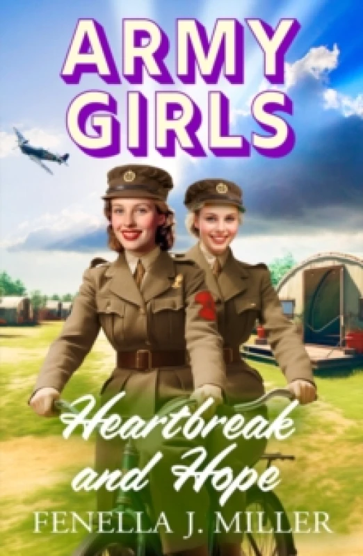 Image of Army Girls: Heartbreak and Hope : A page-turning, emotional wartime saga from bestseller Fenella J Miller Hardback