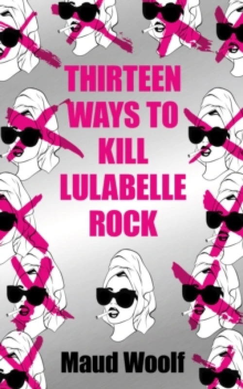 Image of Thirteen Ways to Kill Lulabelle Rock Paperback / softback