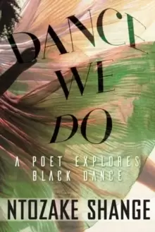 Image of Dance We Do : A Poet Explores Black Dance
