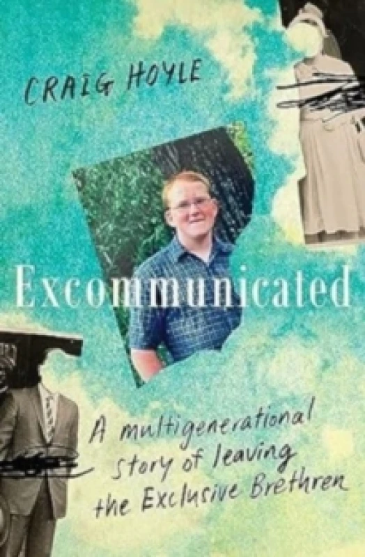 Image of Excommunicated: A heart-wrenching and compelling memoir about a family torn apart by one of New Zealand's most secretive religious sects for readers o