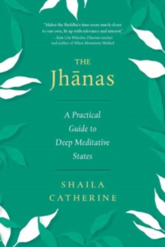 Image of The Jhanas : A Practical Guide to Deep Meditative States Paperback / softback
