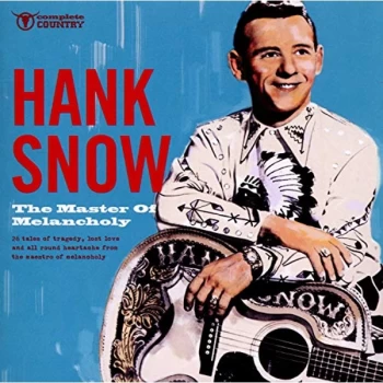 Image of Hank Snow - The Master of Melancholy CD