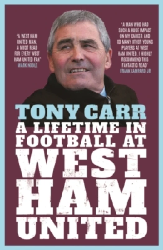 Image of Tony Carr : A Lifetime in Football at West Ham United Paperback / softback