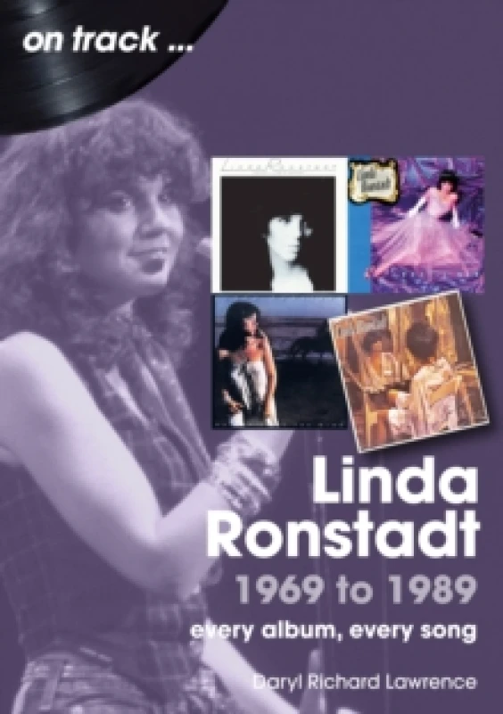 Image of Linda Ronstadt 1969 to 1989 On Track : Every Album, Every Song Paperback / softback