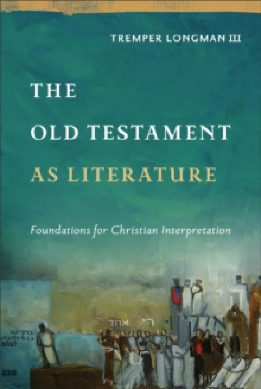 Image of The Old Testament as Literature : Foundations for Christian Interpretation Hardback