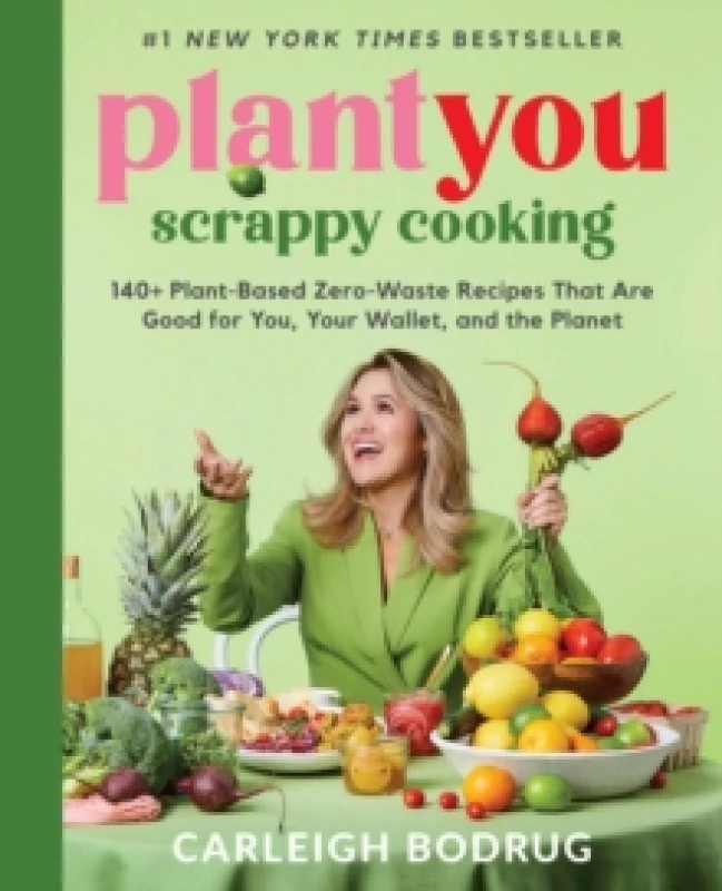 Image of PlantYou: Scrappy Cooking. Hardback. By Carleigh Bodrug Books