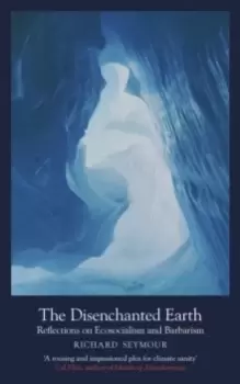 Image of The Disenchanted Earth : Reflections on Ecosocialism and Barbarism