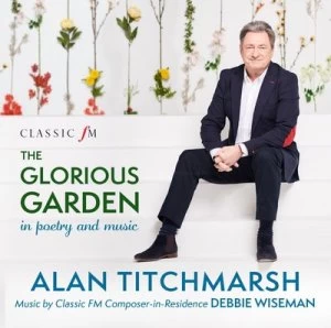 Image of Alan Titchmarsh The Glorious Garden in Poetry and Music by Debbie Wiseman Music CD Album