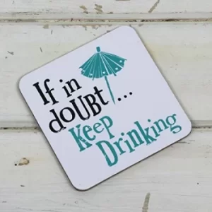 Image of Brightside 'If In Doubt Keep Drinking' Coaster