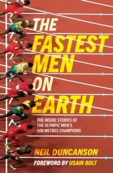 Image of The Fastest Men on Earth : The Inside Stories of the Olympic Mens 100m Champions