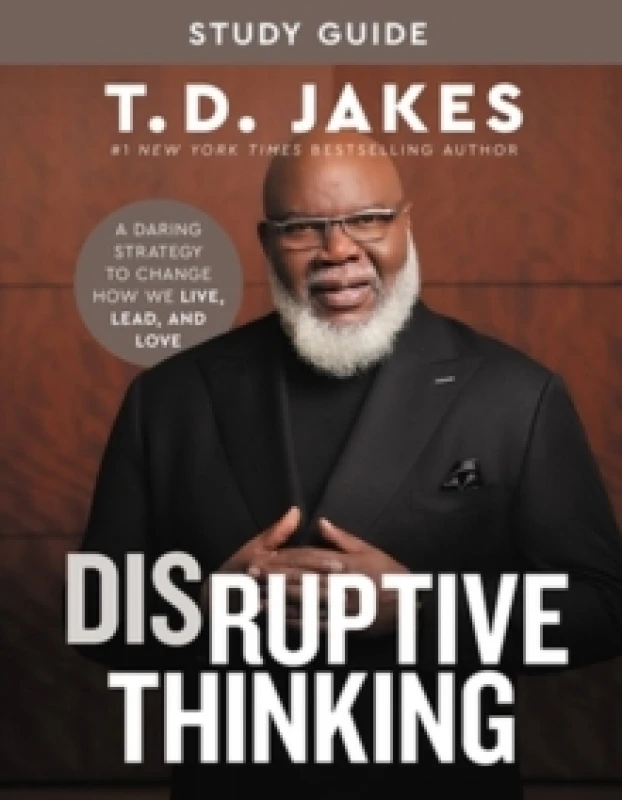 Image of Disruptive Thinking Study Guide : A Daring Strategy to Change How We Live, Lead, and Love Paperback / softback
