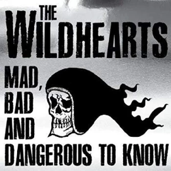 Image of The Wildhearts - Mad, Bad and Dangerous to Know CD